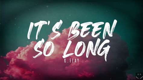 it has been so long|it been so long lyrics.